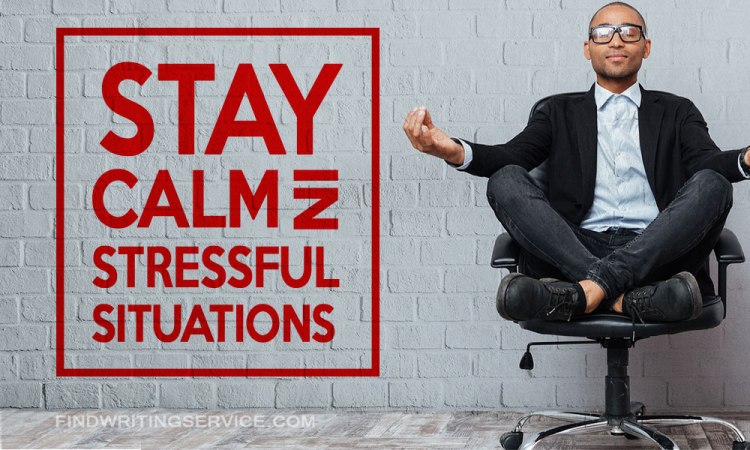 findwritingservice.com.how-to-stay-calm-in-stressful-situations